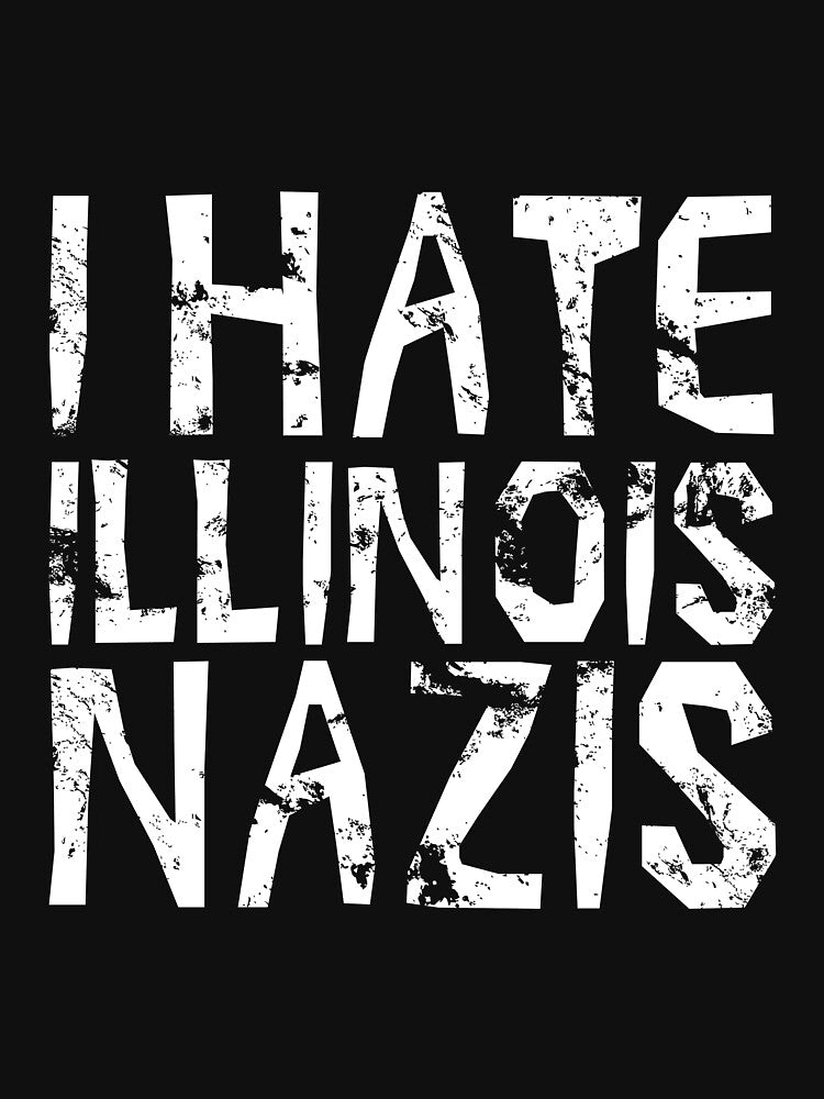I hate Illinois Nazis by shadycat09