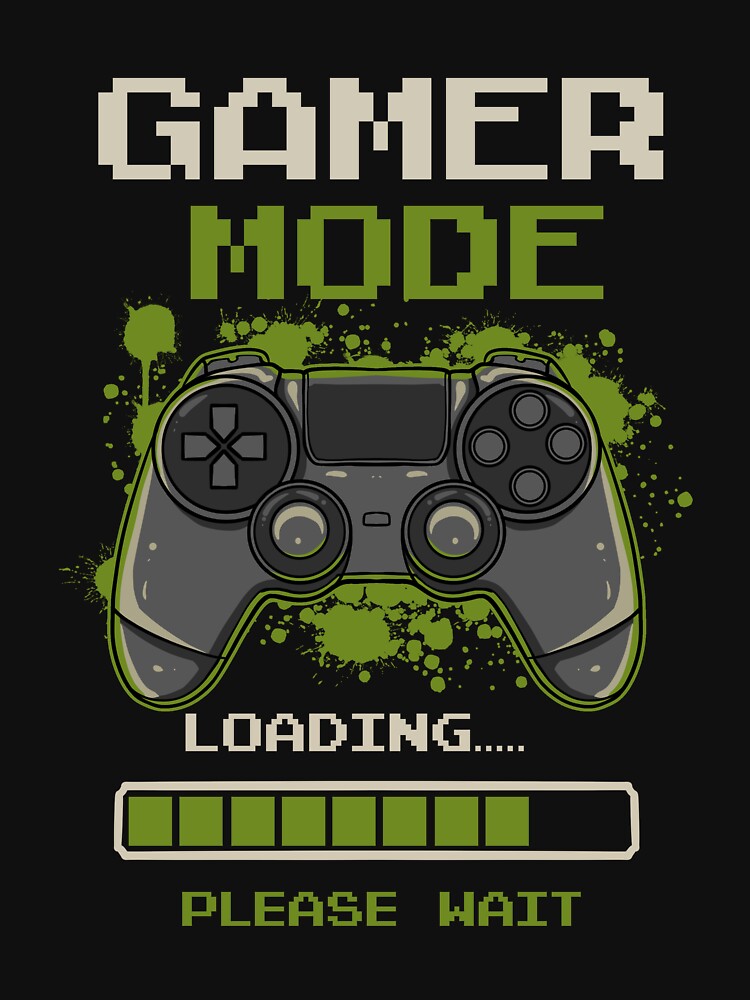 Gamer Mode Loading Please Wait T-Shirt by phsycartwork