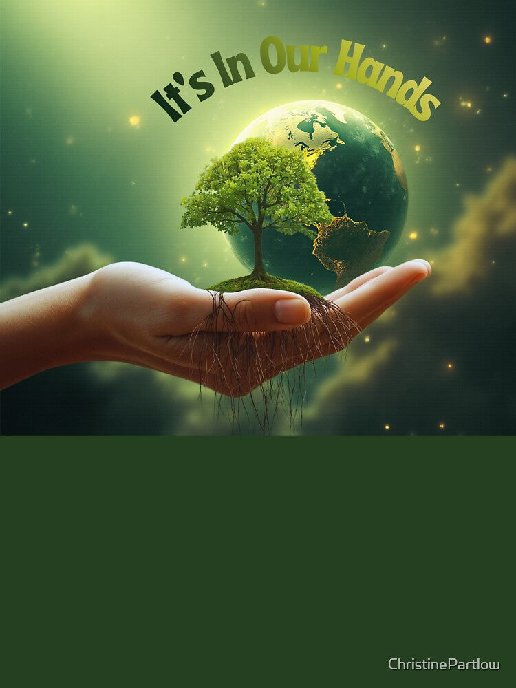 It’s In Our Hands | Green Earth Environmental Art by ChristinePartlow