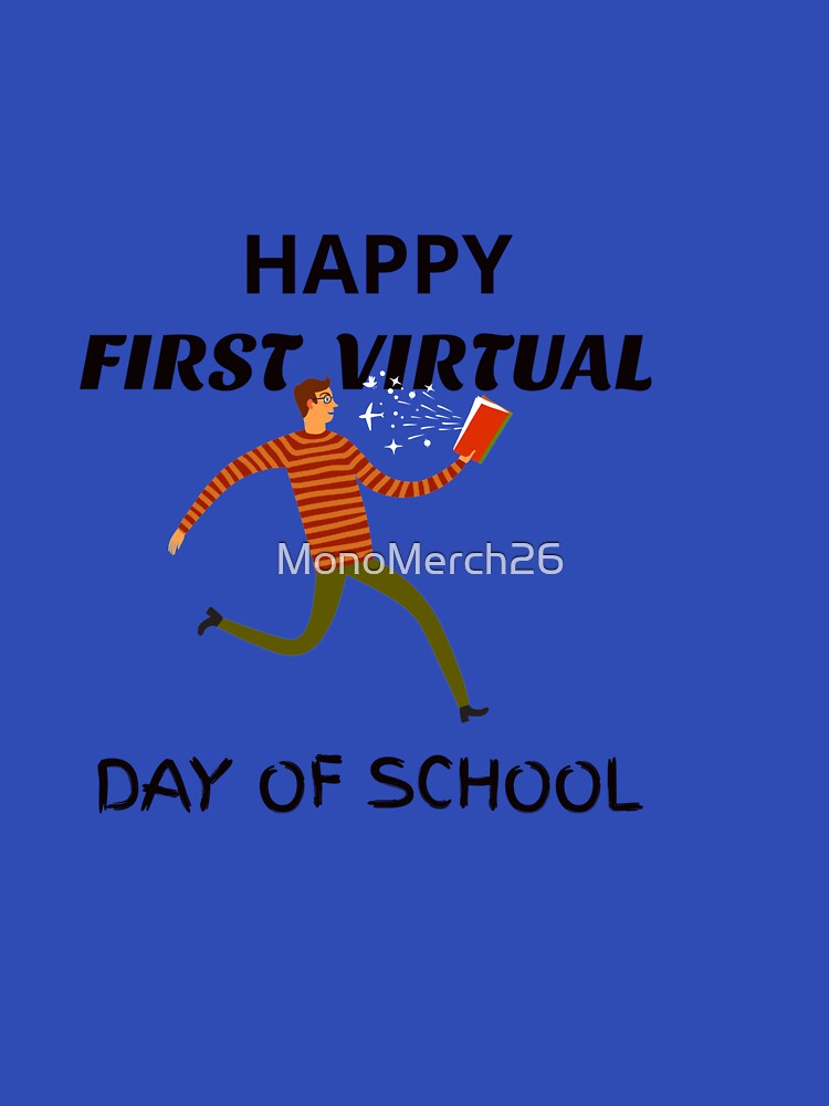 happy first virtual day of school by sarina G