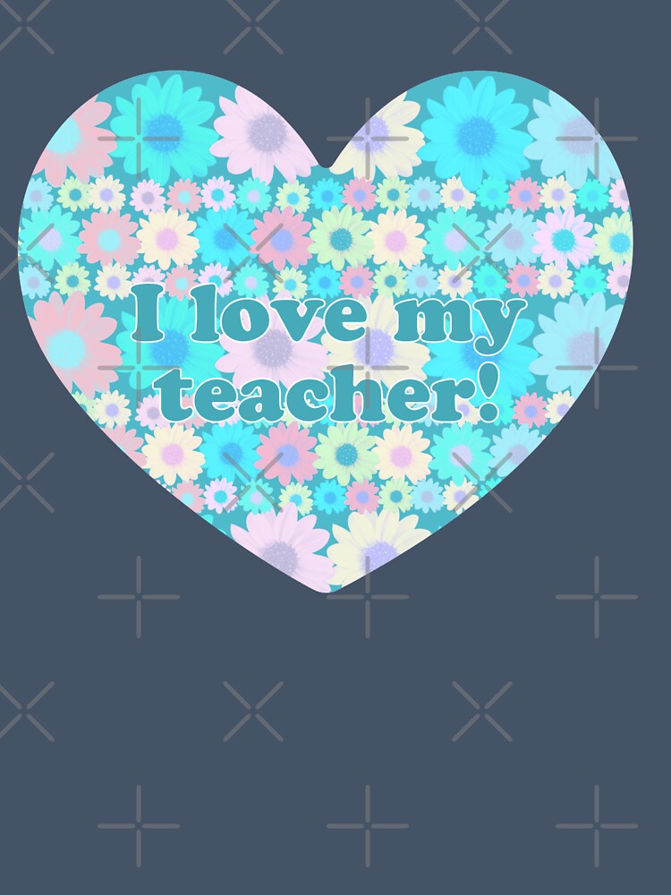 Love my Teacher - Vintage blue heart by SuncatcherPhoto