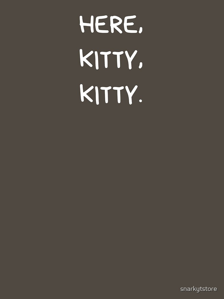 Here, Kitty, Kitty. by snarkytstore