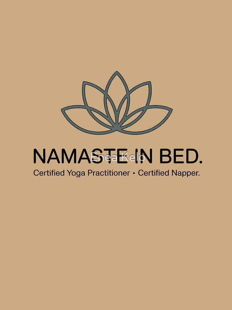 Funny Namaste In Bed Yoga Lotus Flower Napper Quote by Enea Kelo