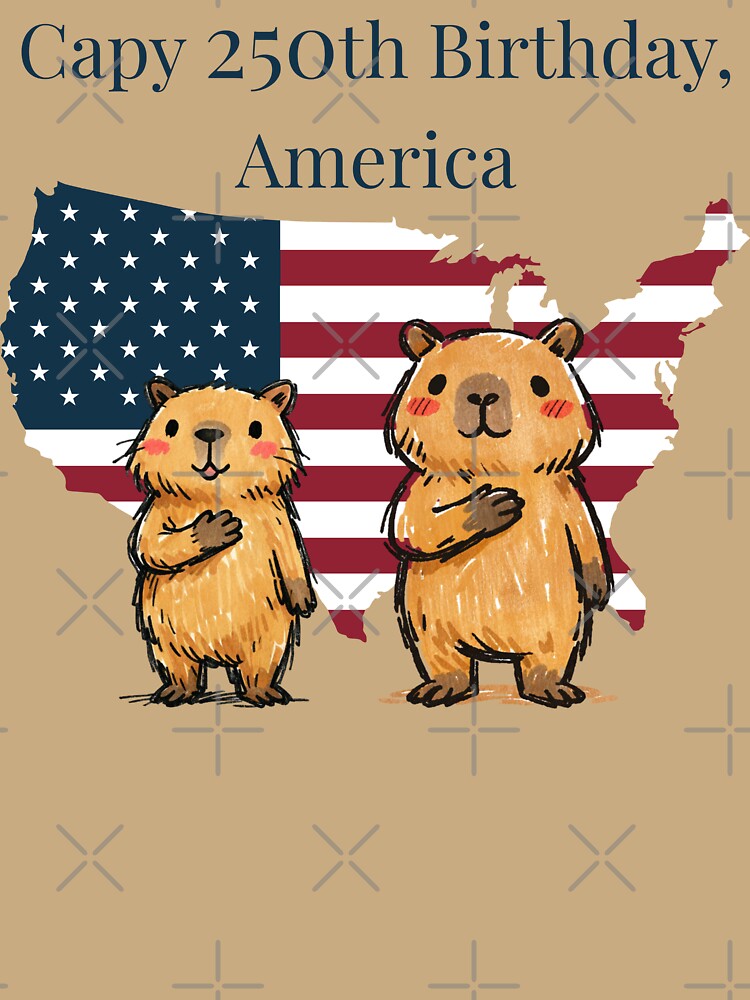 Happy 250th Birthday America - Cute Patriotic Capybara Semi-Centennial by FIREDesignsPOD