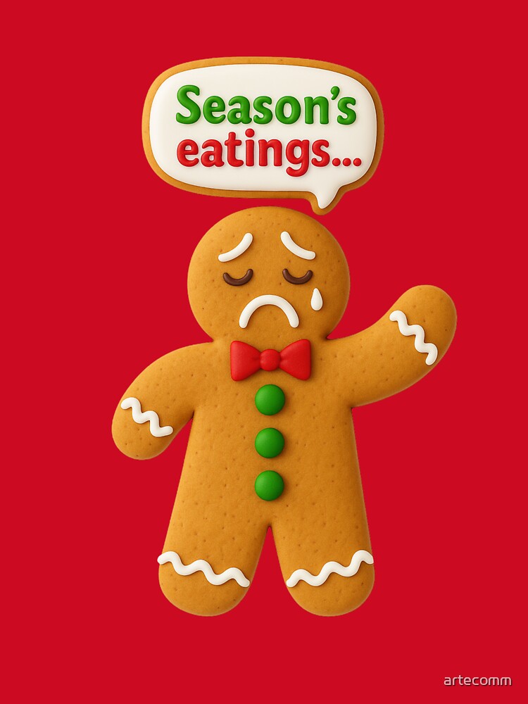 Sad Gingerbread Man: "Season's Eatings..." | Dark Humor Christmas Pun T-Shirt & Sticker by artecomm