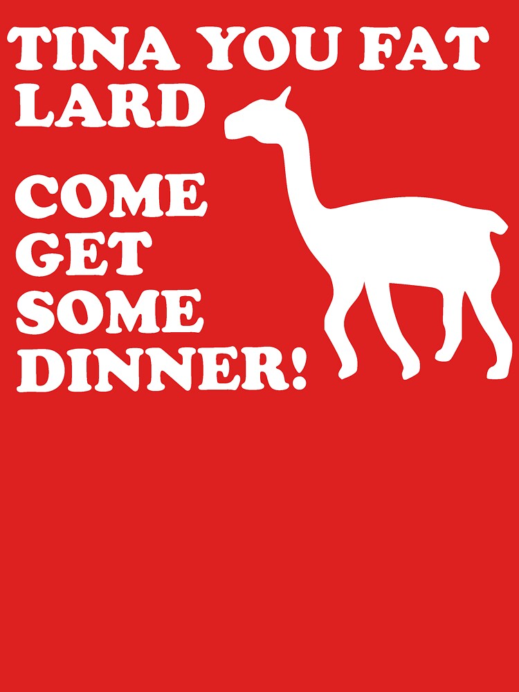 Napoleon Dynamite - Tina You Fat Lard Come Get Some Dinner by movie-shirts