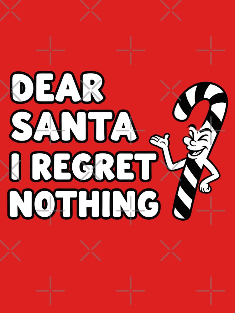 Dear Santa I Regret Nothing | Funny Christmas Candy Cane | Naughty Holiday Humor by TrackinDaTrends