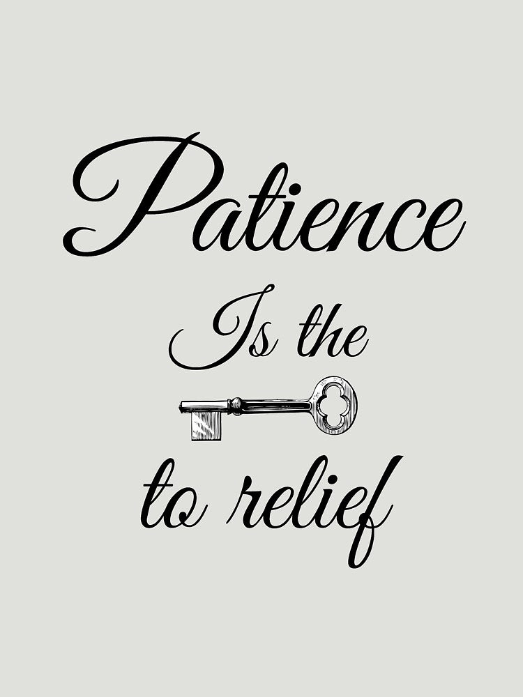 Patience is the key to relief by Chichmano