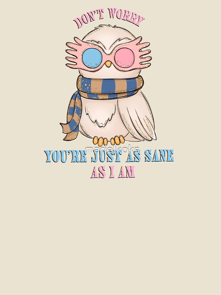You’re just as sane as i am by marielkoks