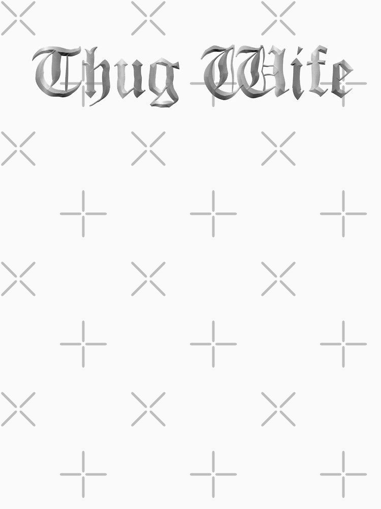 Copy of thug wife_slogan & wife gangster by Sophistical