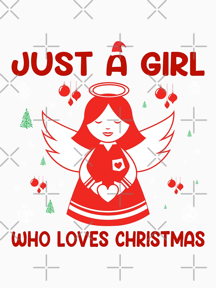 Just a Girl who loves Christmas, a Christmas gift for girls by Sunnyhova