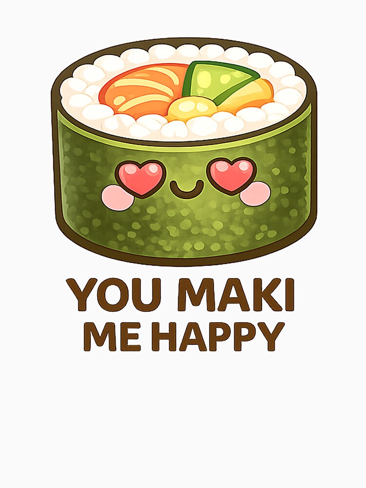 Maki Sushi — You Maki Me Happy by Dream Machine