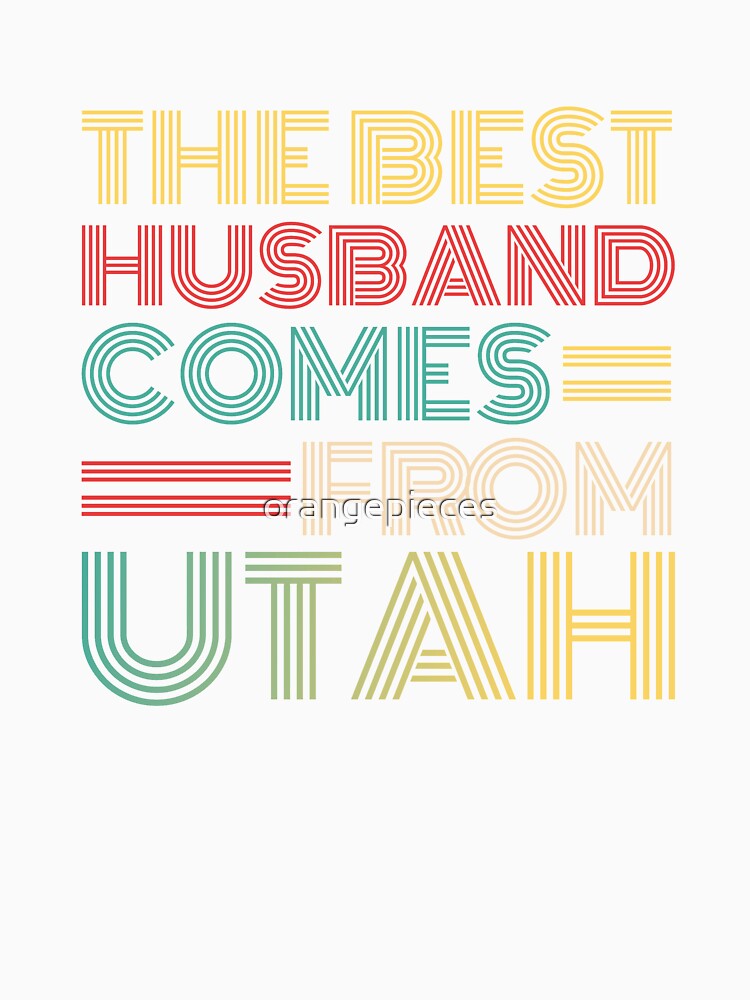 The Best Husband Comes From Utah by Orange Pieces