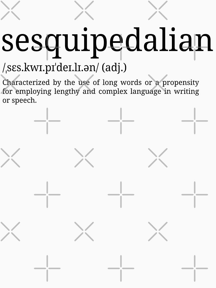 Sesquipedalian - Dictionary Definition by mr-k-store