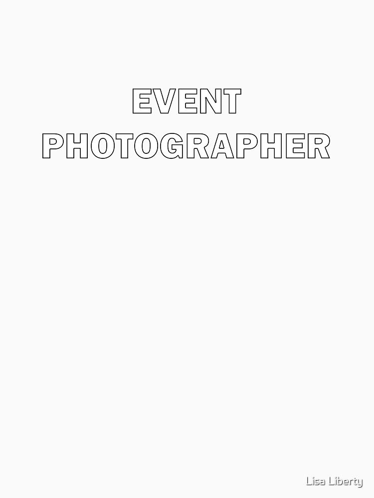 Event Photographer by Lisa Liberty
