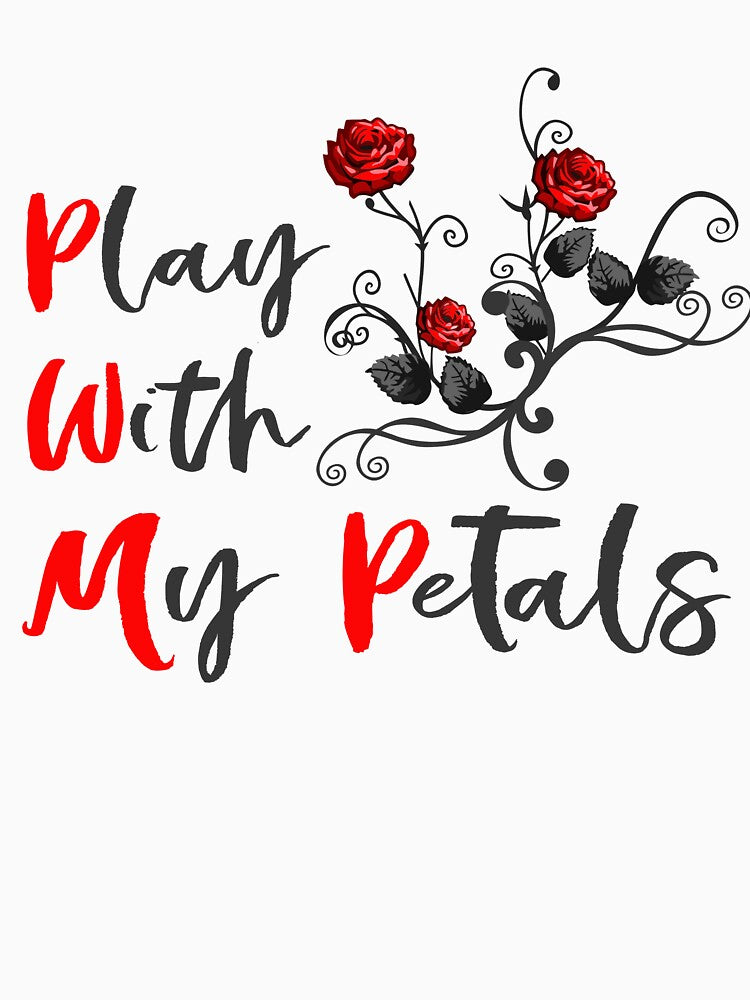 Valentines Gift For Gardner Or Flower Lover Funny Petals Joke by Leopardman25