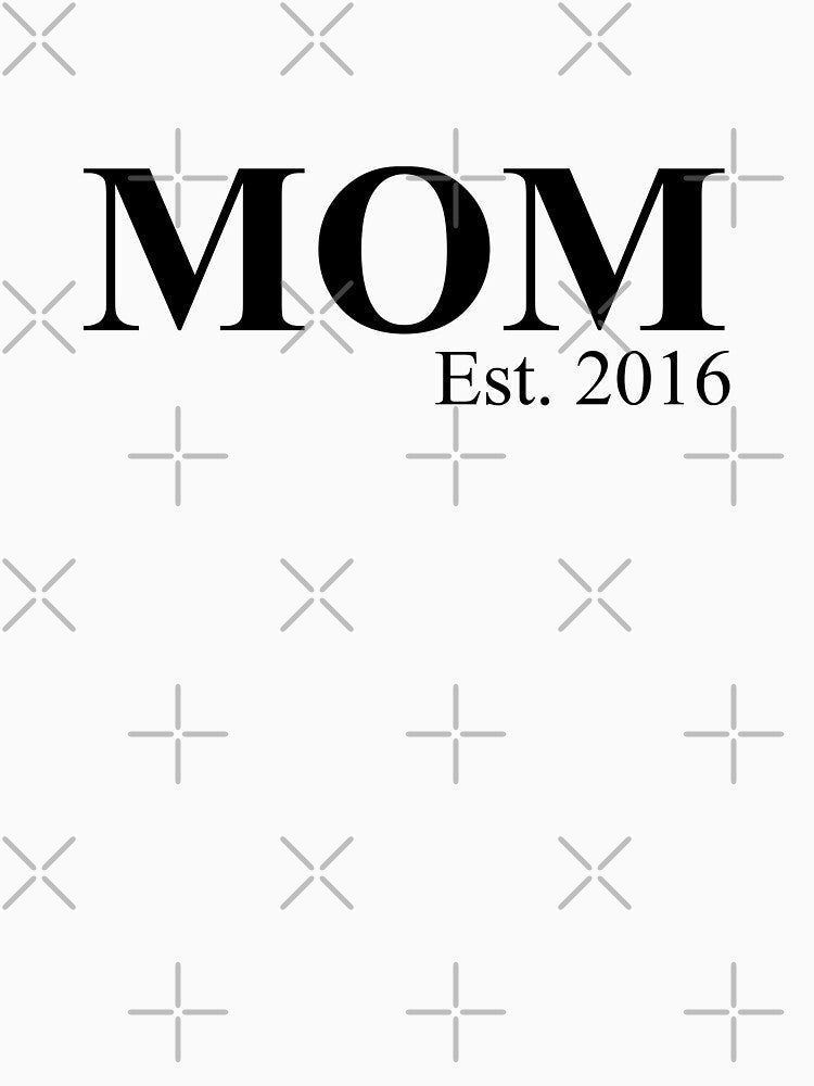 Mom Established 2016 mom est 2016 Mothers Day by House Sparrow