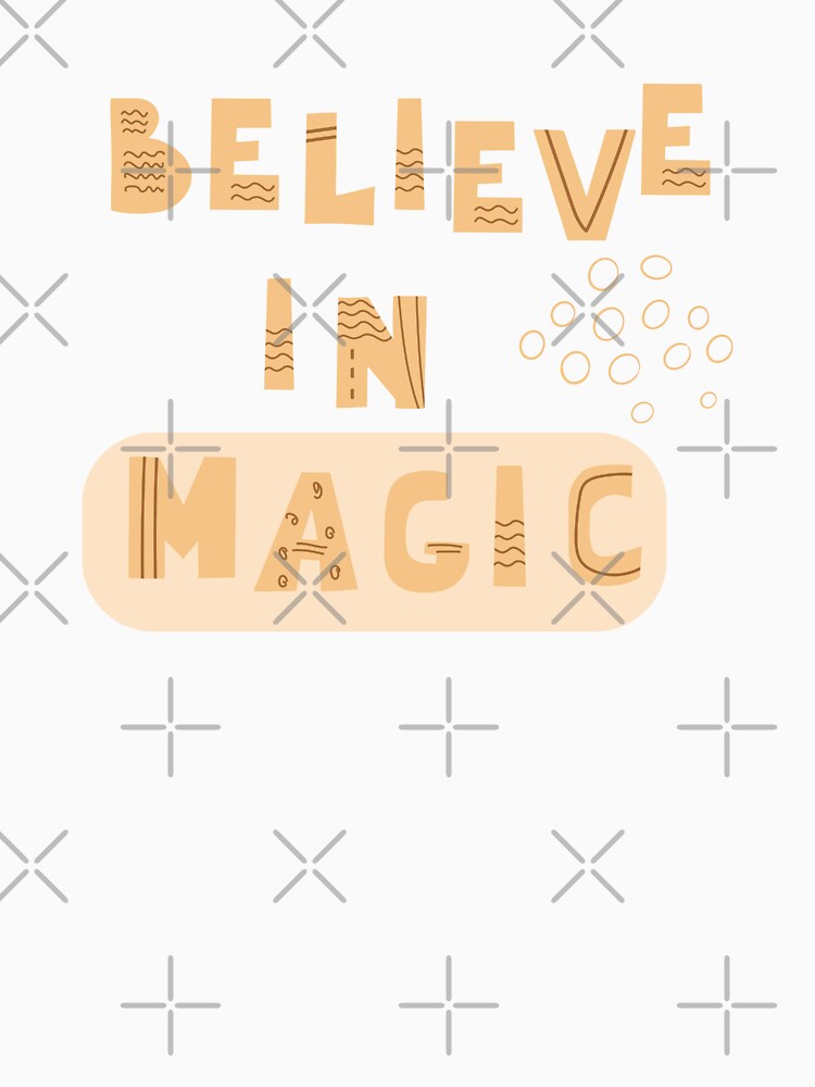 Believe in magic by RIXXI HEY CO.
