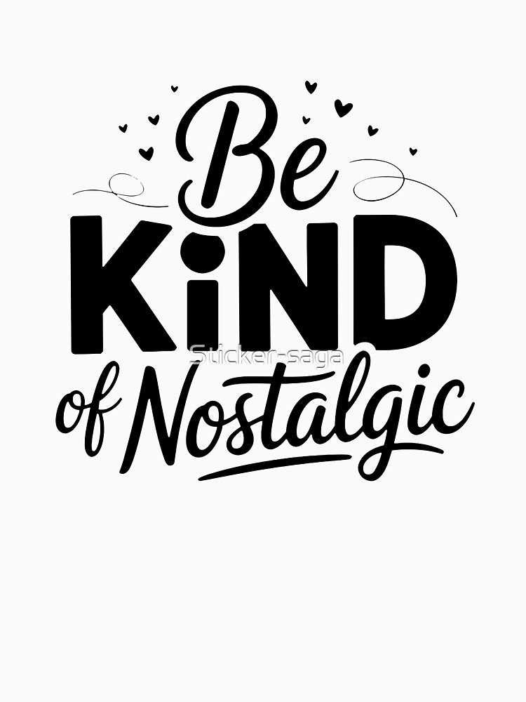 Kind Nostalgia Hearts - Retro Positive Quote Gift by Sticker-saga