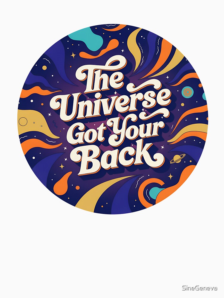 The Universe Got Your Back by SineGeneva