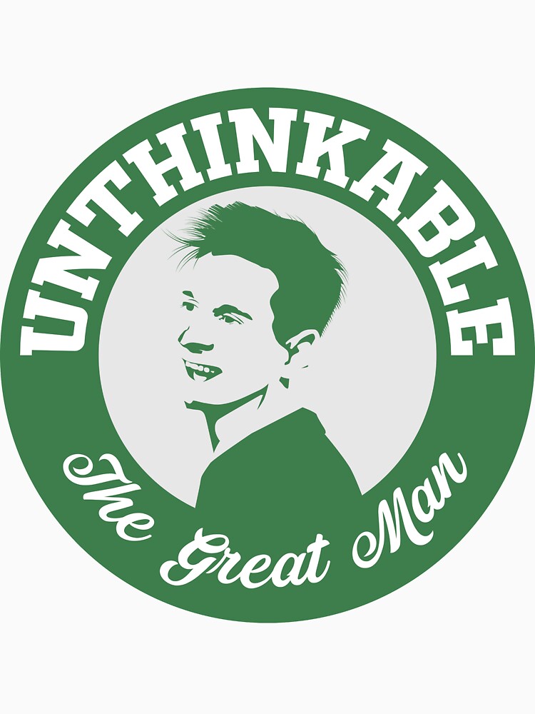 Unthinkable - The Great Man by Clothesify