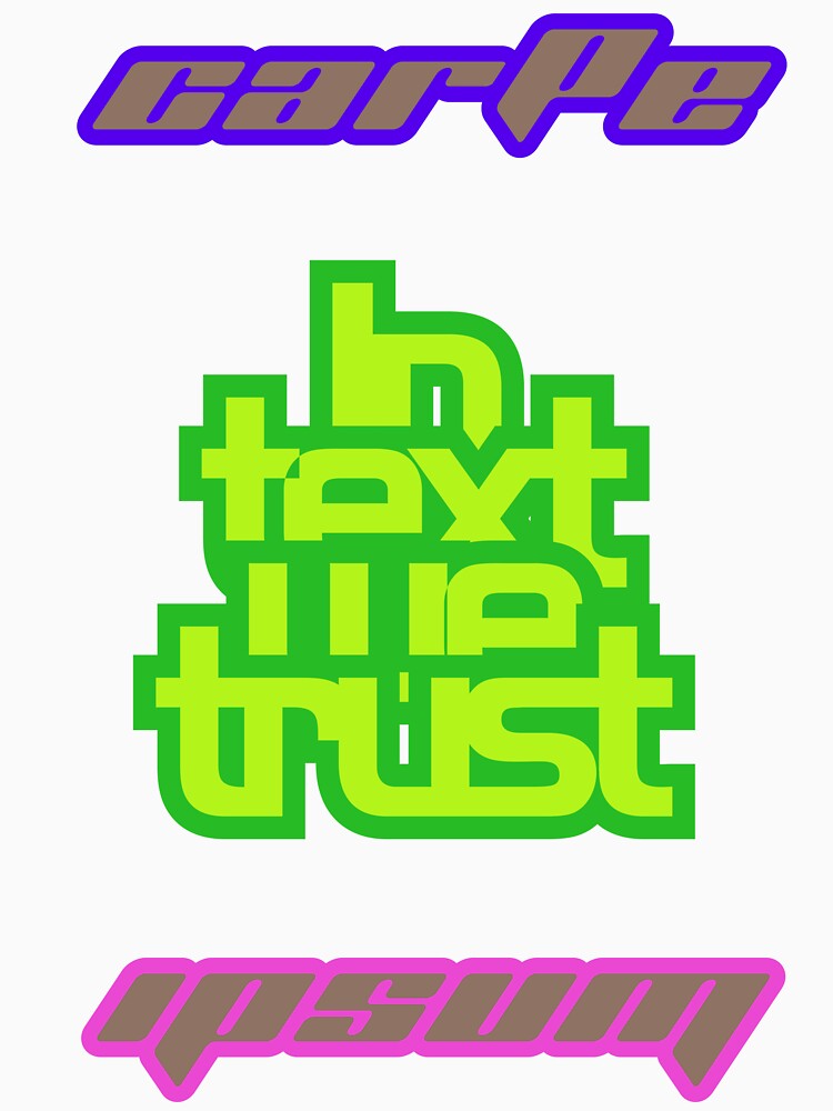 In text we trust by carpeipsum