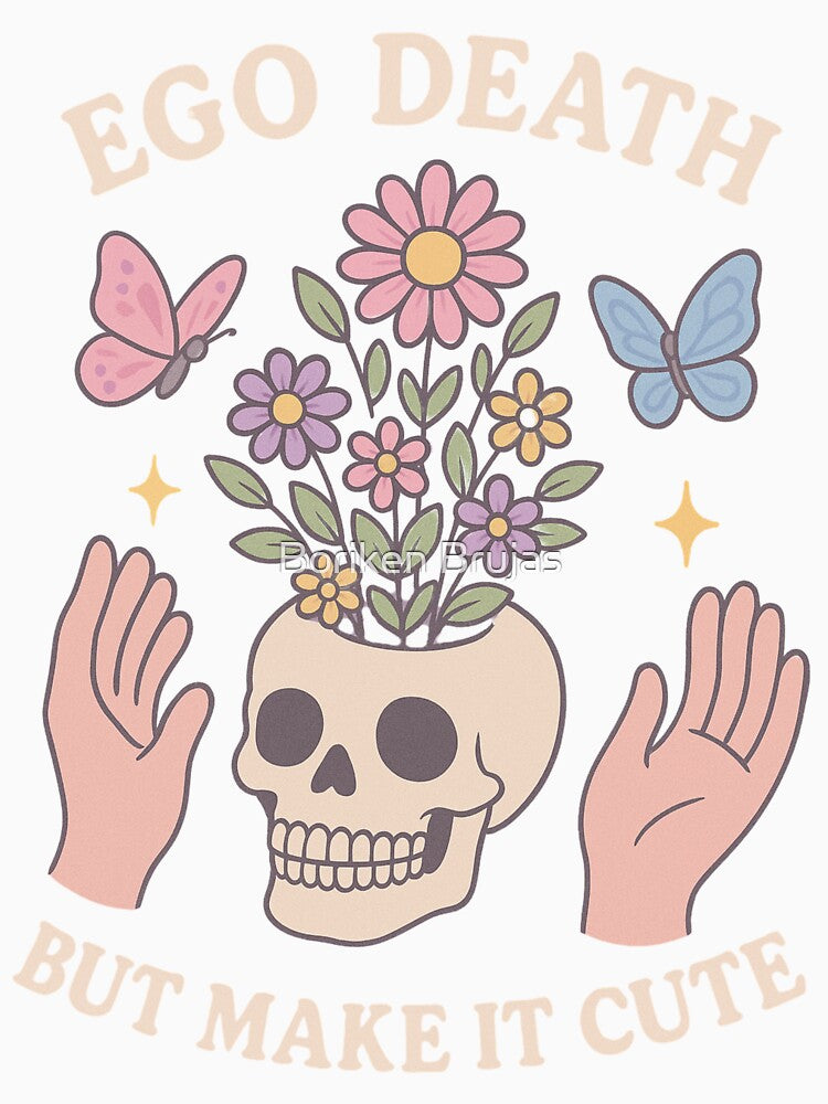 Ego Death but Make it Cute by Boriken Brujas