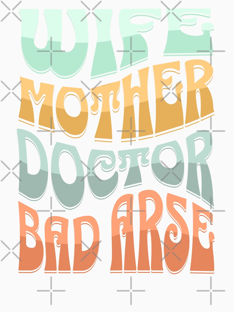 wife, mother, doctor, bad arse, gift for her, funny tee, gift for mum, gift for doctor, gift for wife by NomadActual