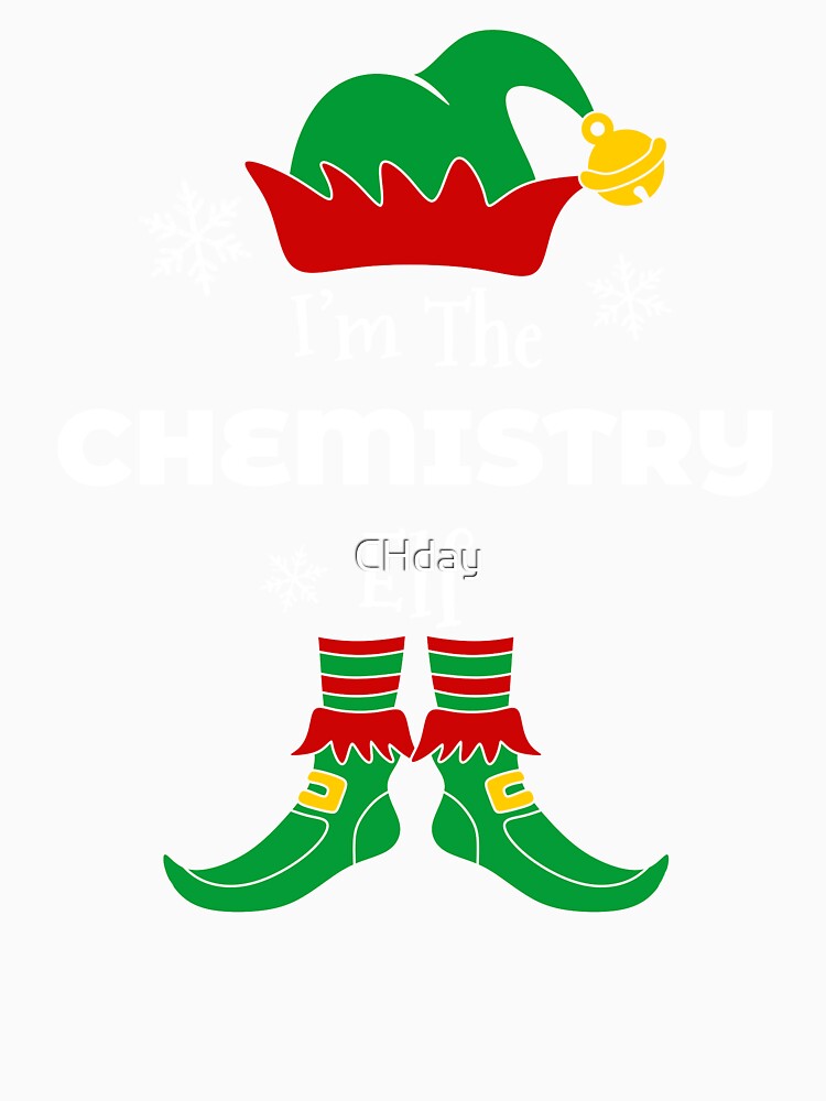 I'm the CHEMISTRY Elf Family Matching Christmas Gift by CHday