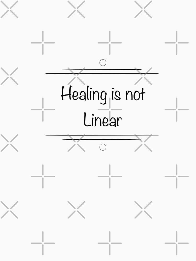 Healing is not Linear by Salty Psyche