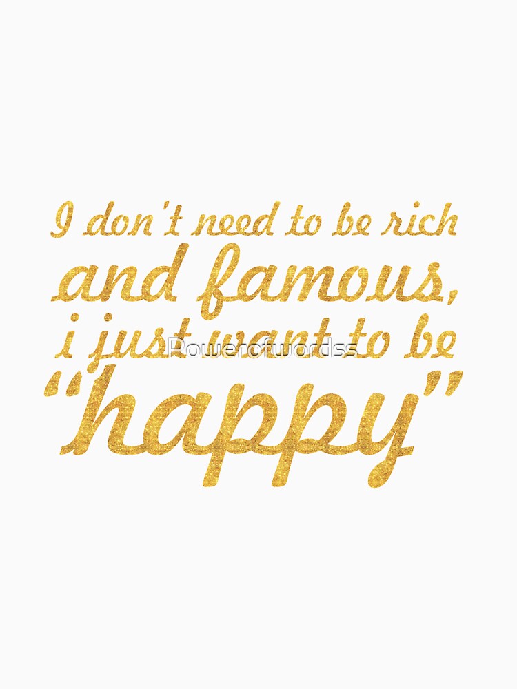 I don't need to be rich... Life Inspirational Quote by Powerofwordss