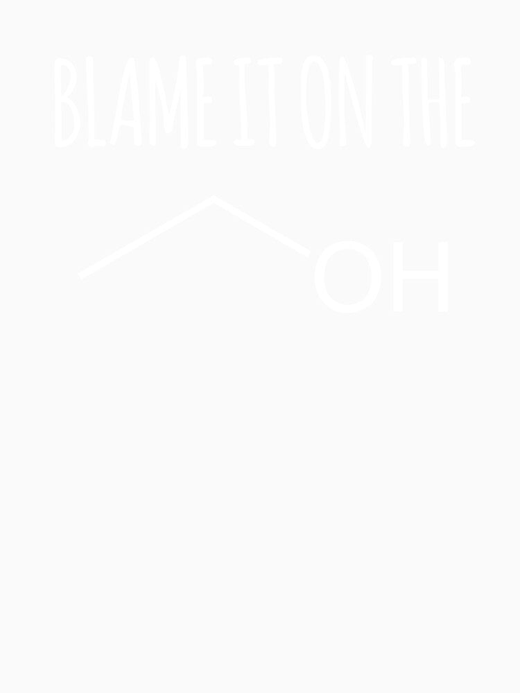 Blame it on the Alcohol- Funny Science Chemistry Joke by the-elements