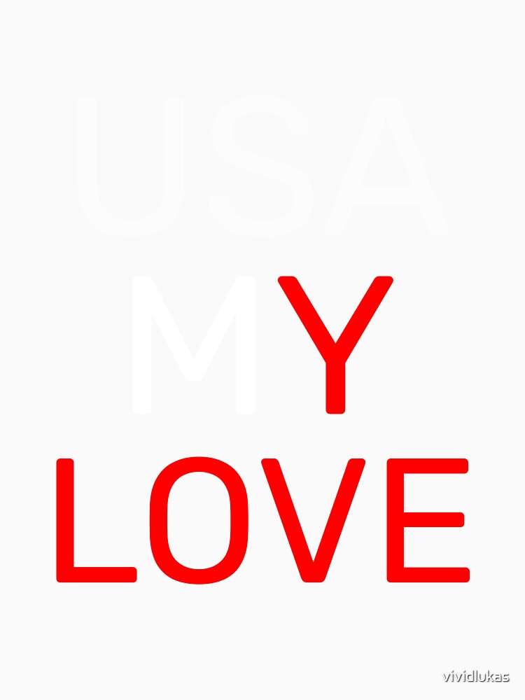 USA My Love - Patriotic American Pride by vividlukas