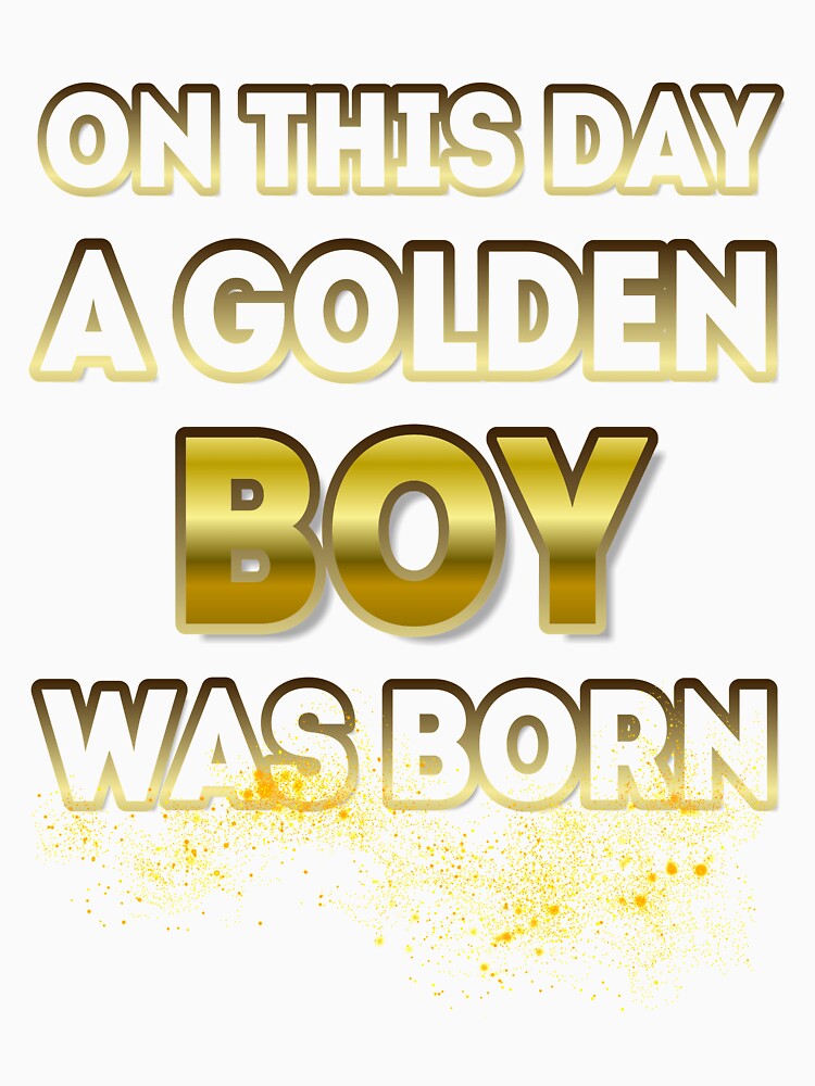 On This Day a Golden Boy Was Born by Reda678