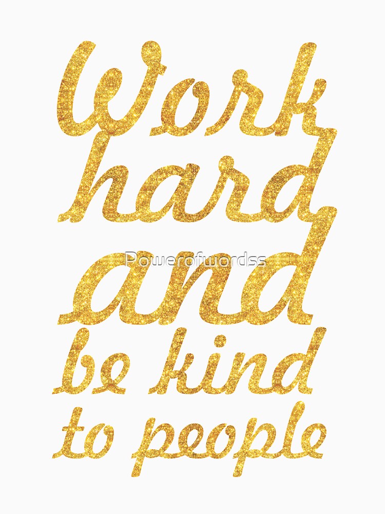 Work hard and be kind to people - Gym Motivational Quote by Powerofwordss