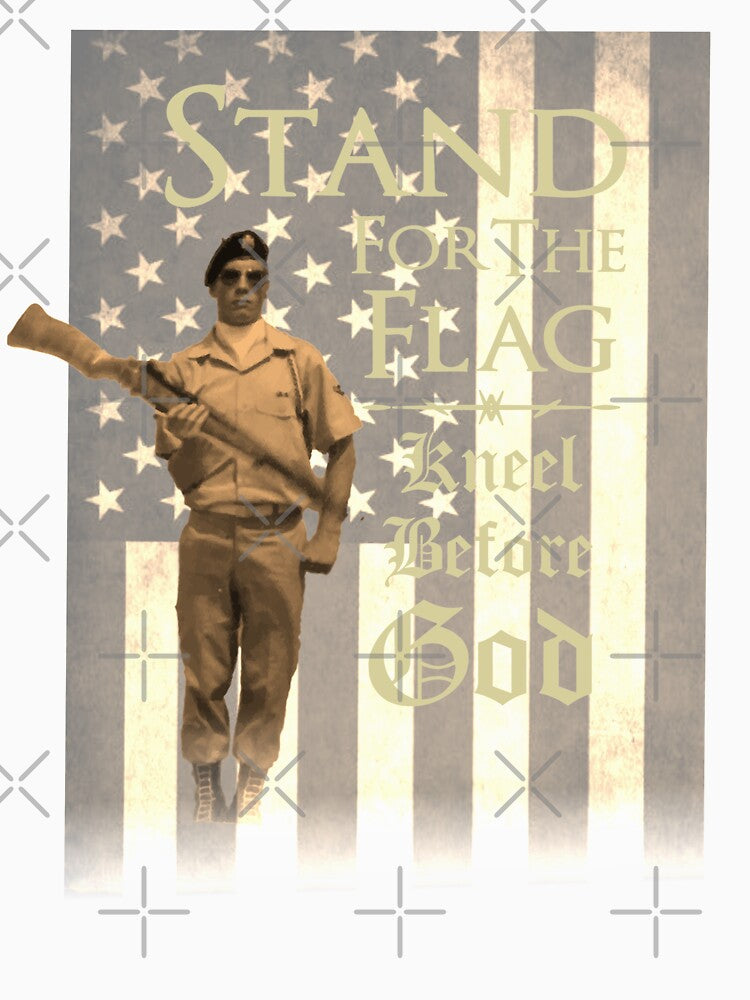 Stand For the Flag-Kneel Before God by tshdesigns