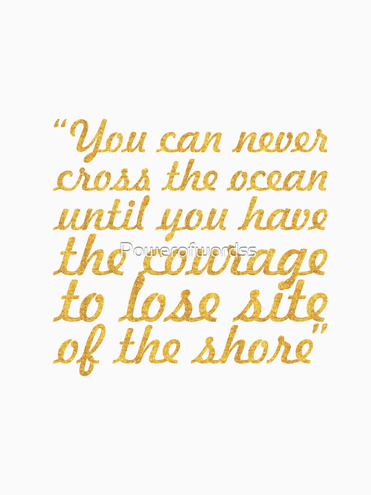 You can never cross... “Christopher Columbus” Life Inspirational Quote by Powerofwordss