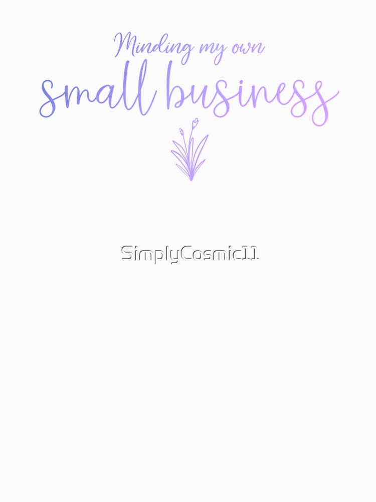 Minding My Own Small Business by SimplyCosmic11