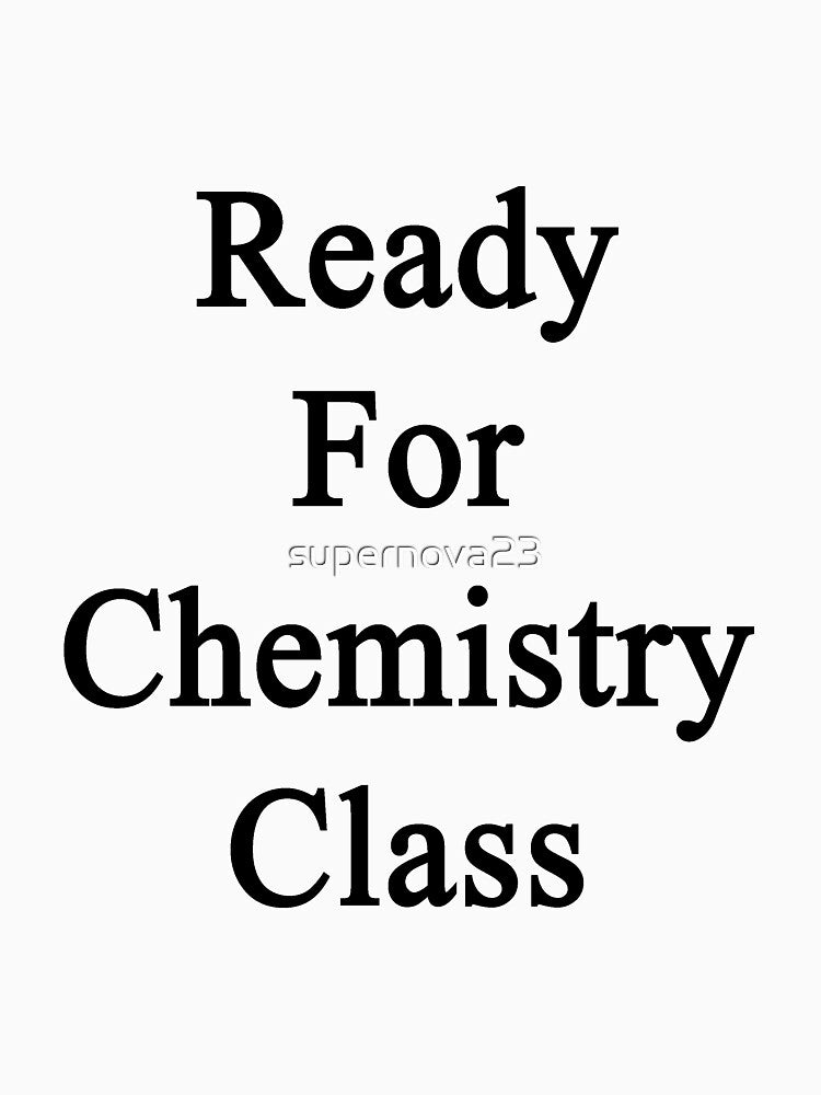 Ready For Chemistry Class by supernova23