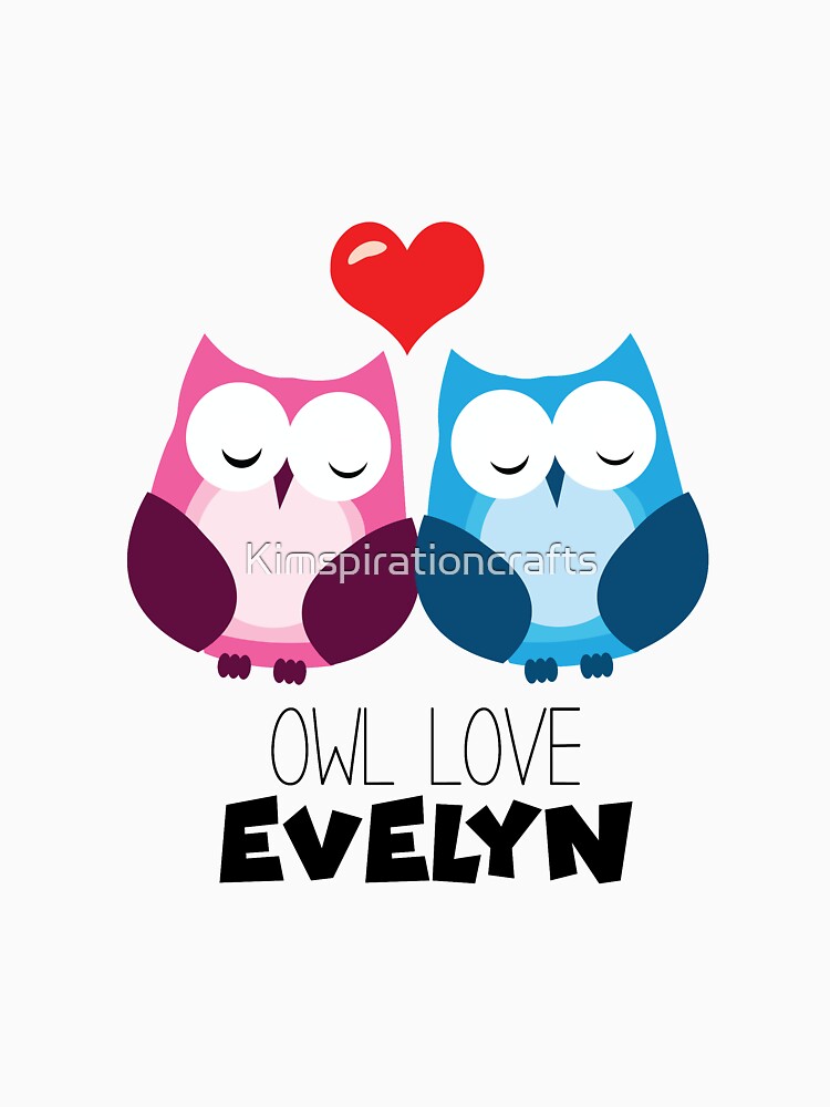 Owl Love Evelyn by Kimspirationcrafts