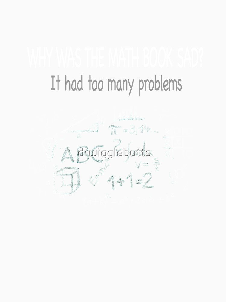 Funny Math Teacher Shirts Math Gifts Sad Mathbook by drwigglebutts