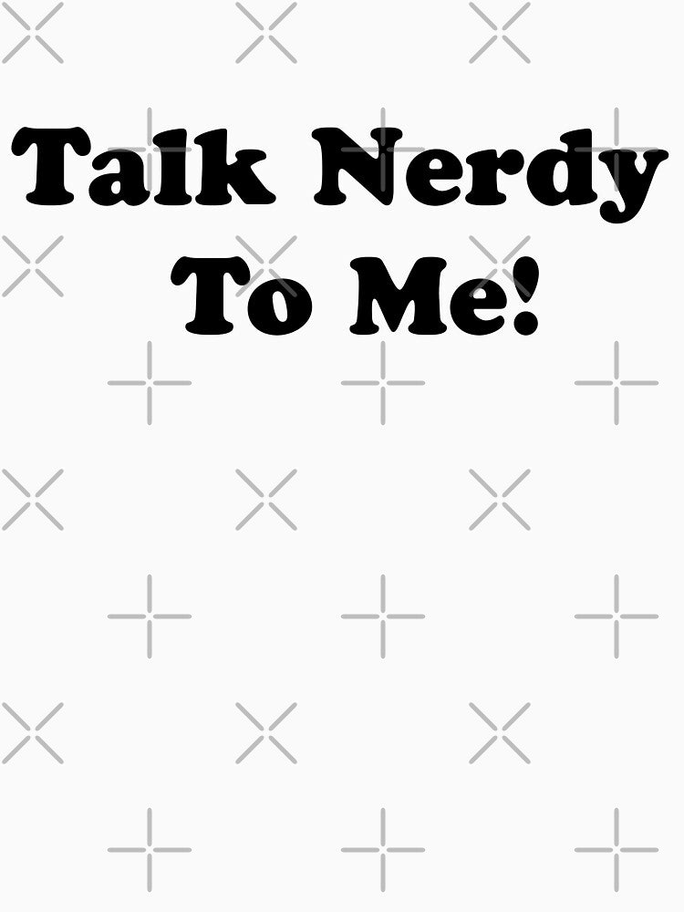 Talk nerdy to me! by studiodenny