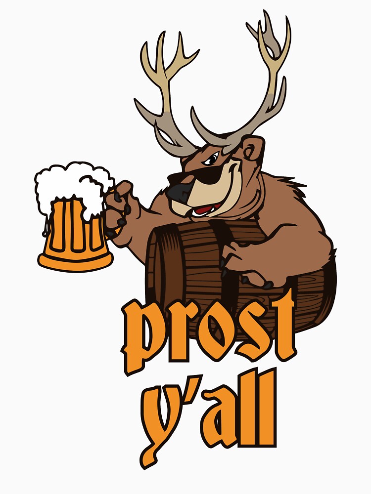 Oktoberfest Prost Y'all Bear Deer Beer Funny Fest by peaktee