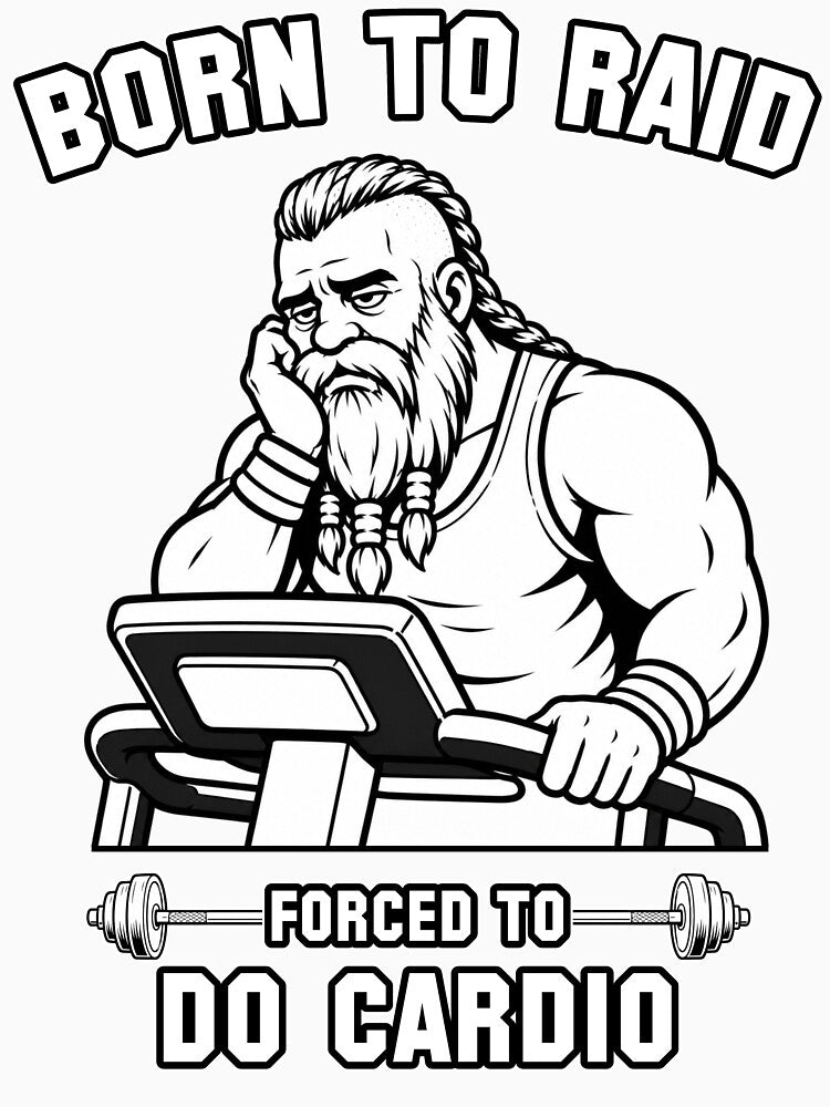 Born To Raid Forced To Do Cardio by Pablo-MERCH