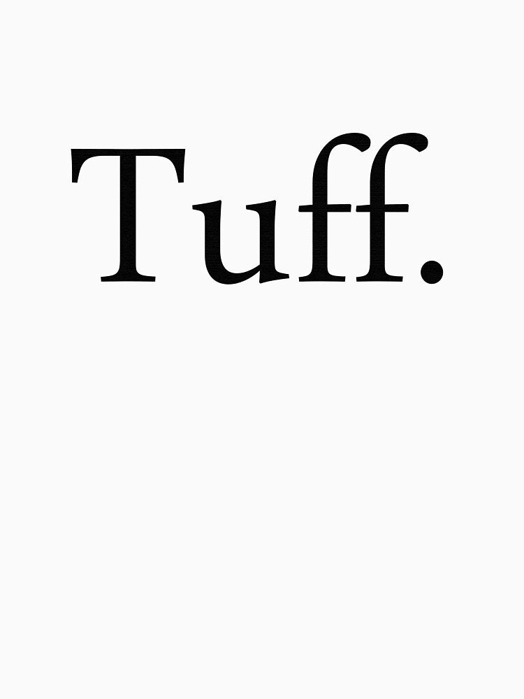 Simply Tuff. by Thatstuff