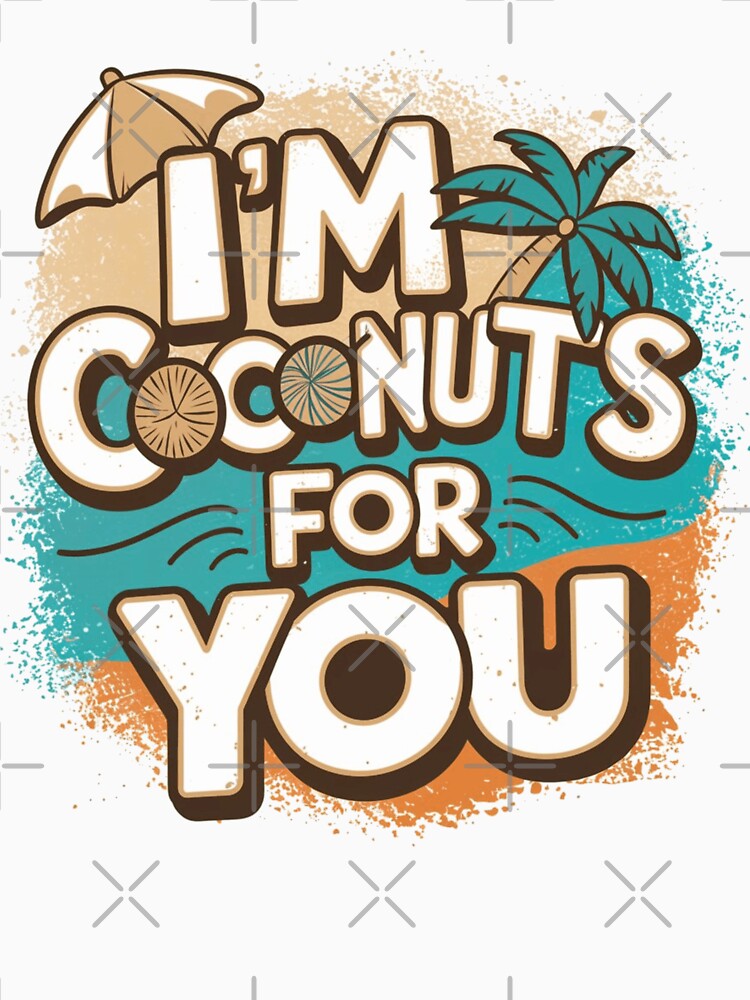 I'm Coconuts For You by IWANNAIGUANA