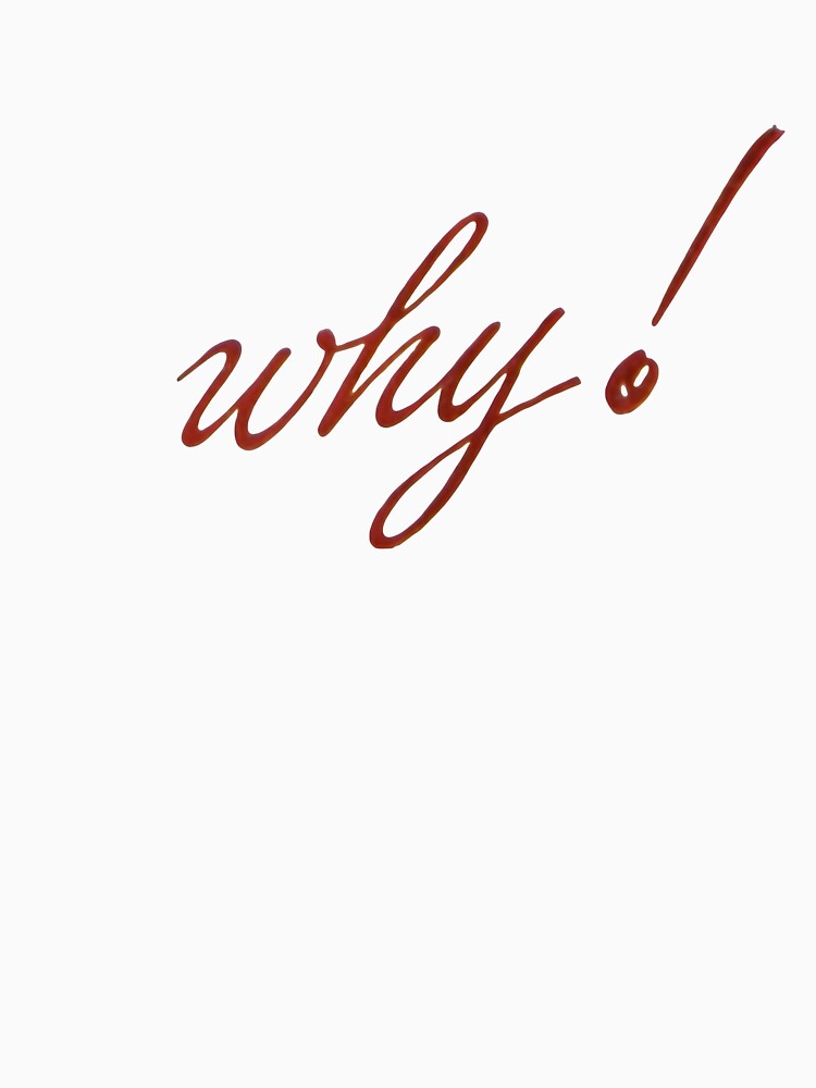 Why! by TheGreatGildy