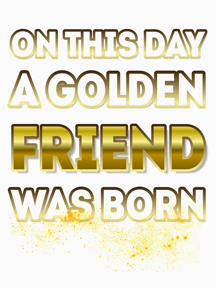 On This Day a Golden Friend Was Born by Reda678