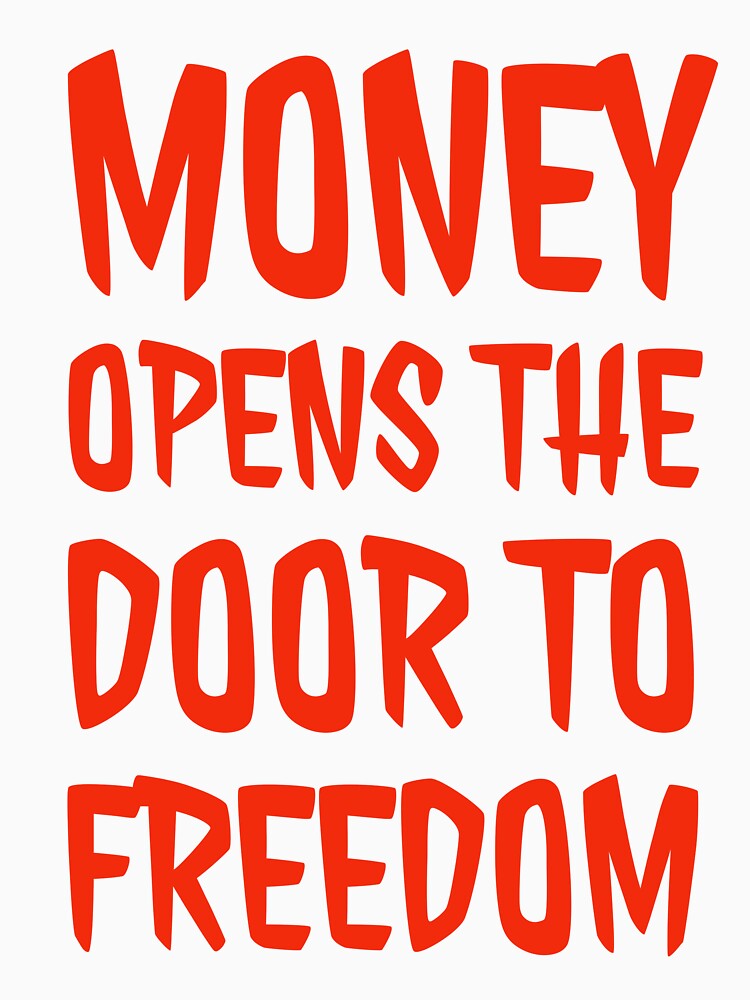 Money Opens The Door To Freedom by DesignsMjB