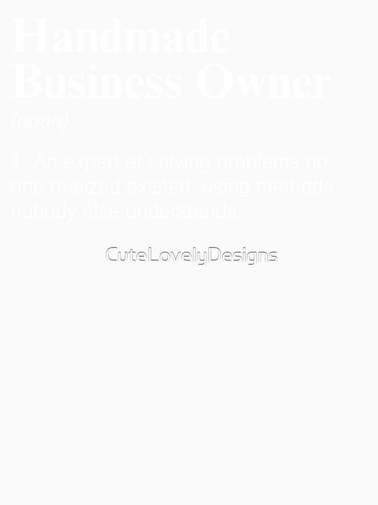Handmade Business Owner Funny Definition by CuteLovelyDesigns